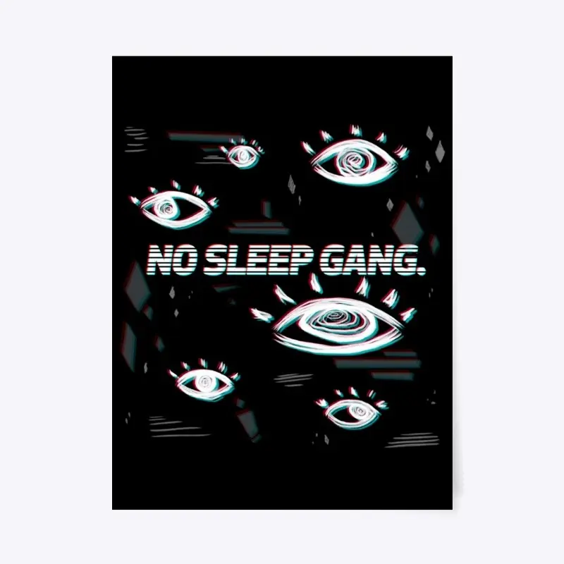 No Sleep Gang.